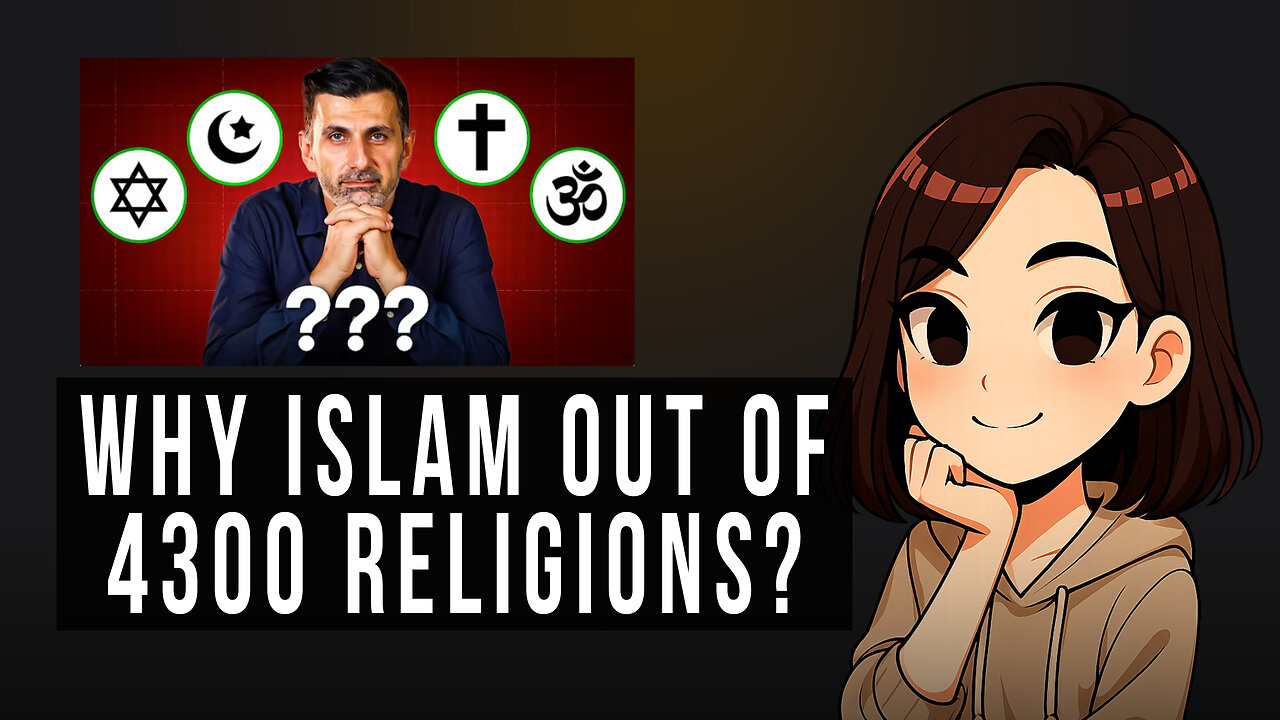 Why Islam out of 4300 Religions?