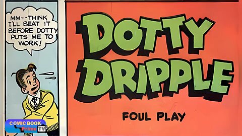 Foul Play, Dotty Dripple by Buford Tune - #shortvideo #comics #Humor #funny