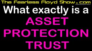 What exactly is an ASSET PROTECTION TRUST?