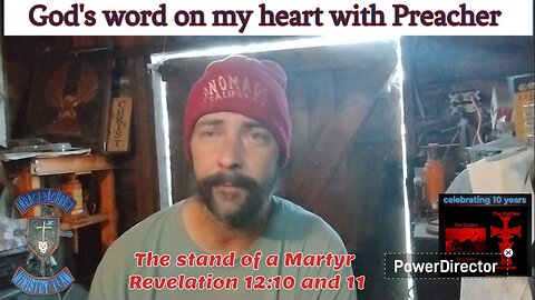 God's word on my heart with Preacher: The stand of a Martyr Revelation 12:10-11 #theoutlawpreacher