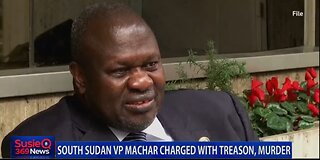 SOUTH SUDAN VP MACHAR CHARGED WITH TREASON, MURDER