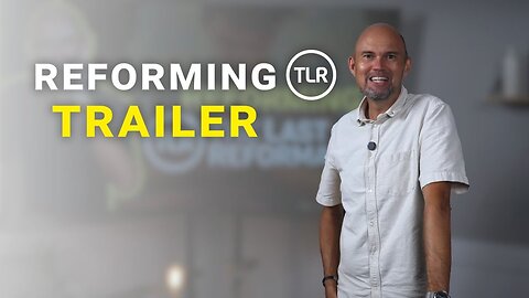 Reforming the Last Reformation – Official 7-Minute Trailer