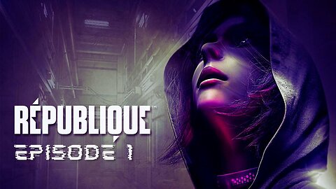 Republique - Episode 1 (No commentary)