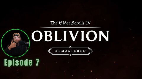 Mufasa Boucher the Monk Archer | Elder Scrolls IV Remastered Full Play through Ep. 7