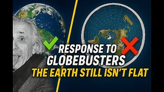 Response to Globebusters – The Earth Still Isn't Flat