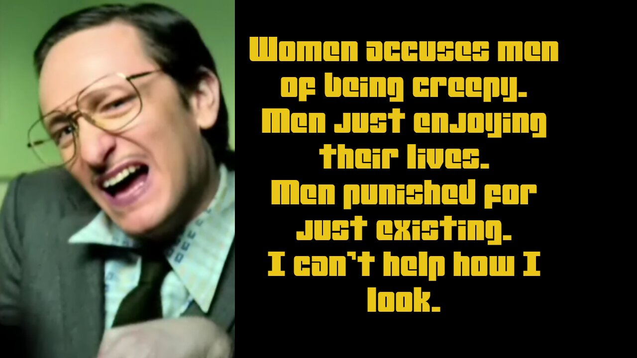 Forgive me for being creepy, I'm just existing!