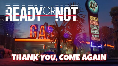 Ready or Not - Thank You, Come Again Mission (No Commentary Gameplay)