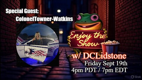 Enjoy The Show - Episode 20 w/ Special Guest ColonelTowner-Watkins