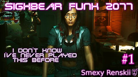 Strong Independent V Who Needs No Man - Cyberpunk 2077 #1 - SmexyRenskii Gameplay