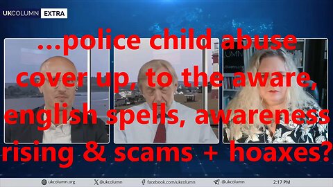 …police child abuse cover up, to the aware, english spells, awareness rising & scams + hoaxes?