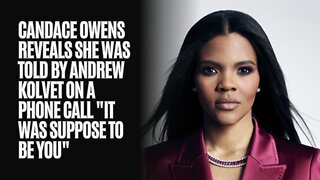 Candace Owens Reveals She Was Told By Andrew Kolvet On A Phone Call "It Was Suppose To Be You"