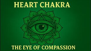 The Heart Chakra: The Eye Of Compassion