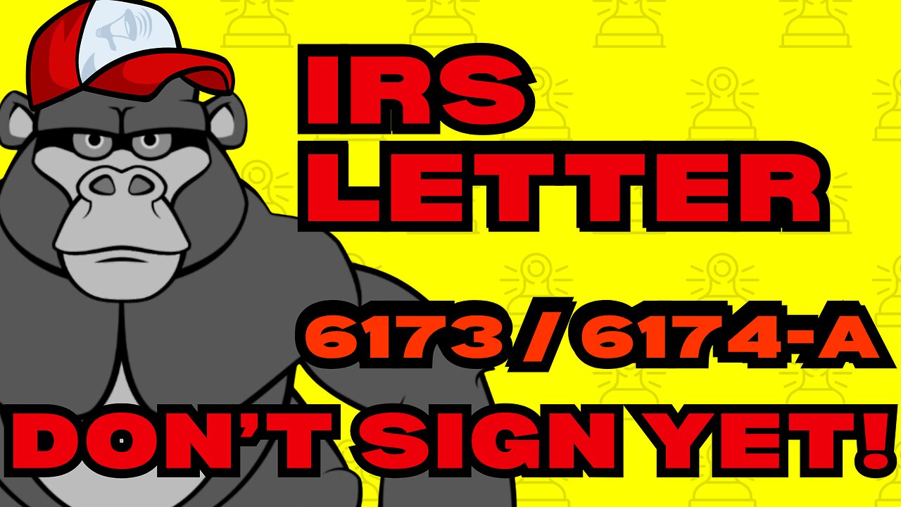 IRS Letter 6173 or 6174-A? Don’t Sign Anything Until You Watch This