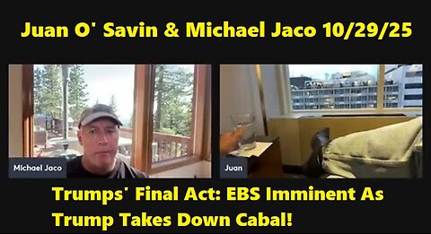 Juan O' Savin & Michael Jaco: Trumps' Final Act: EBS Imminent As Trump Takes Down Cabal!