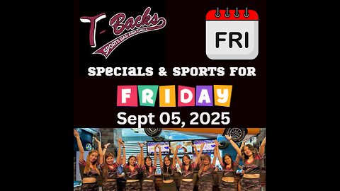 T-Backs Sports Bar and Grill Sports Schedule and Chicken Fajitas special for Friday Sept 05, 2025
