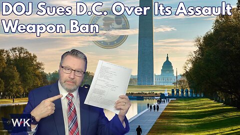 HUGE NEWS: DOJ Sues DC Over Its Assault Weapon Ban
