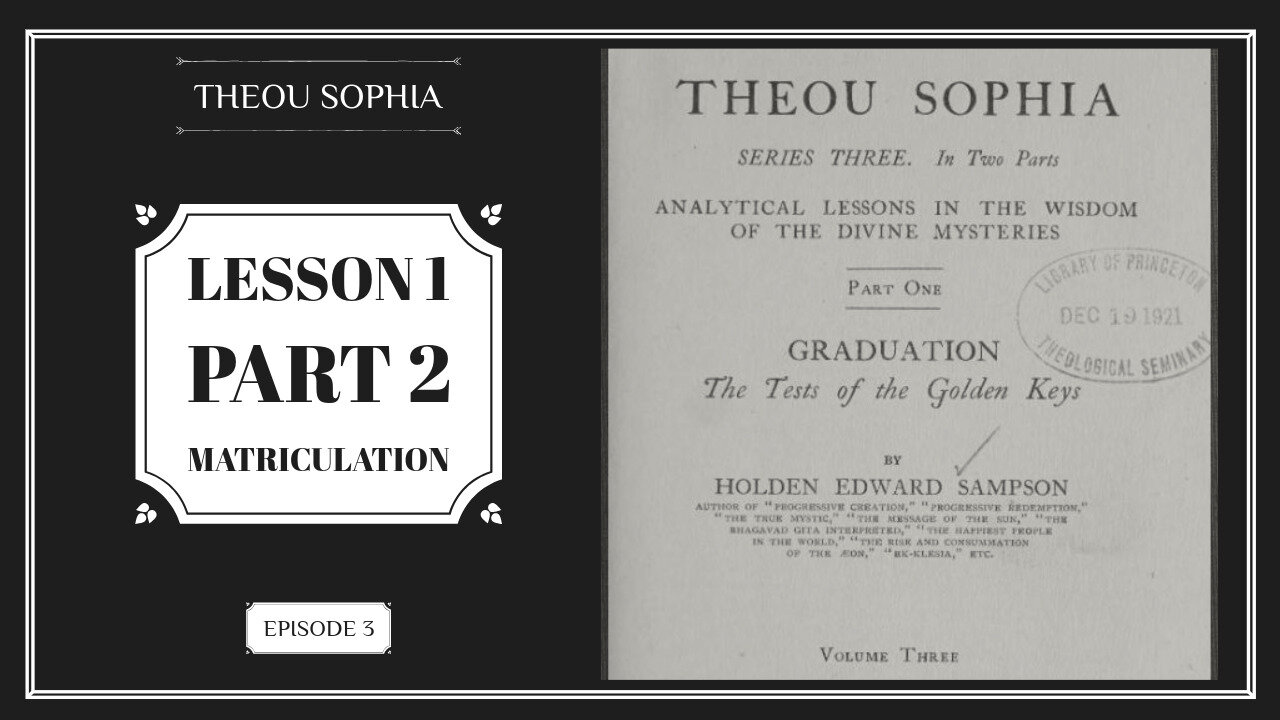 Theou Sophia - Lesson 1 Part 2 : Matriculation (Ep. 3)