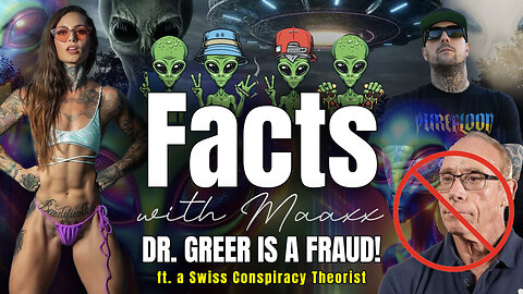 Facts with Maaxx - Ep 27 - Dr. Greer is a Fraud!