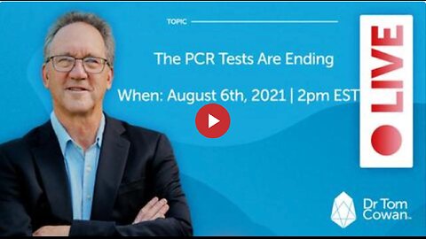 The PCR Tests Are Ending- Webinar from August 6th, 2021