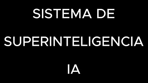 Sistema de Superinteligencia I.A.