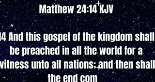 Matthew 24:14 King James Version The Gospel of the Kingdom Shall Be Preached... #scriptureoftheday