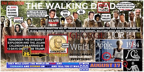 THE WALKING DEAD- THEY WILL SHAKE THE WORLD! GEORGE... OR, 'WELL' 19...84? EVERYTHING PUREBLOODZ TOLD YOU WOULD HAPPEN...HAS! JULIAN 'JUDE' IN PLAY. 8/4= 8/17(88) 