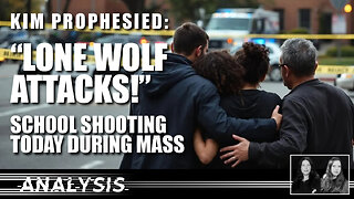 Analysis: Kim Prophesied Lone Wolf Attacks – School Shooting Today During Mass