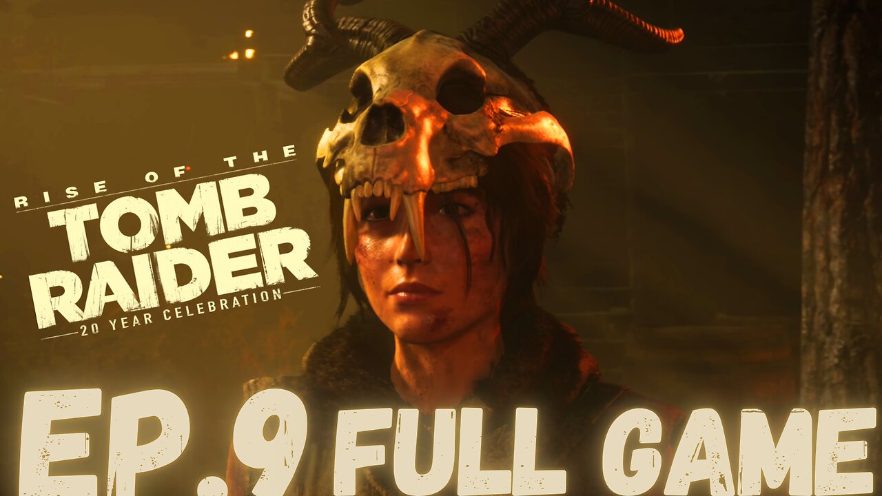 RISE OF THE TOMB RAIDER Gameplay Walkthrough EP.9- Under Attack FULL GAME