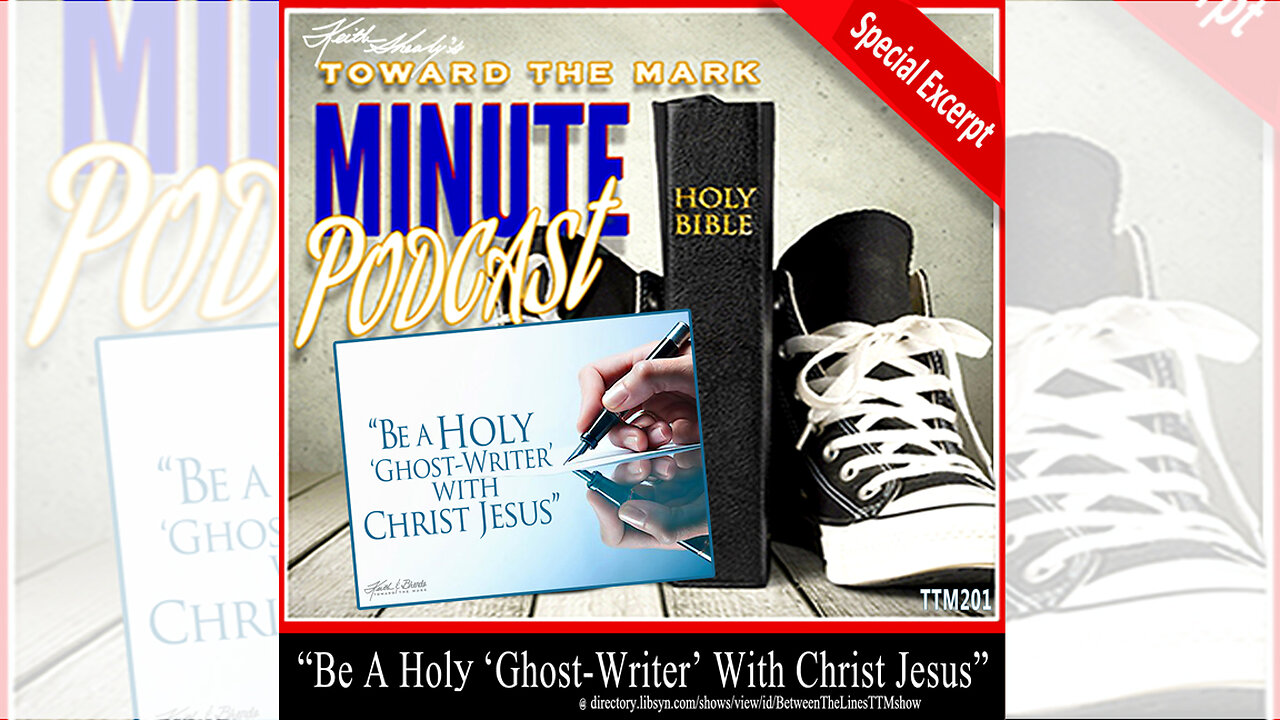 Toward The Mark MINUTE "Becoming a Holy Ghost Writer"