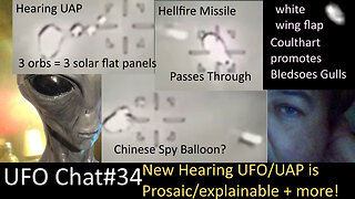 UFO Chat with Paul -34 New Hearing UAP video is prosaic + Bledsoe's Gull + viral UAP vids analyzed