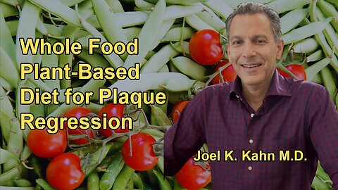 The Potential Effects of a Whole Food Plant-Based Diet on Plaque Regression,