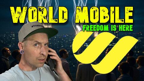 World Mobile - Freedom is Here
