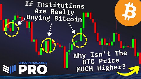 Why Isn’t Bitcoin Going Up If Institutions Are Buying?