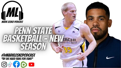 Tyler Smith - former Penn State basketball player and Mark talk roster and schedule