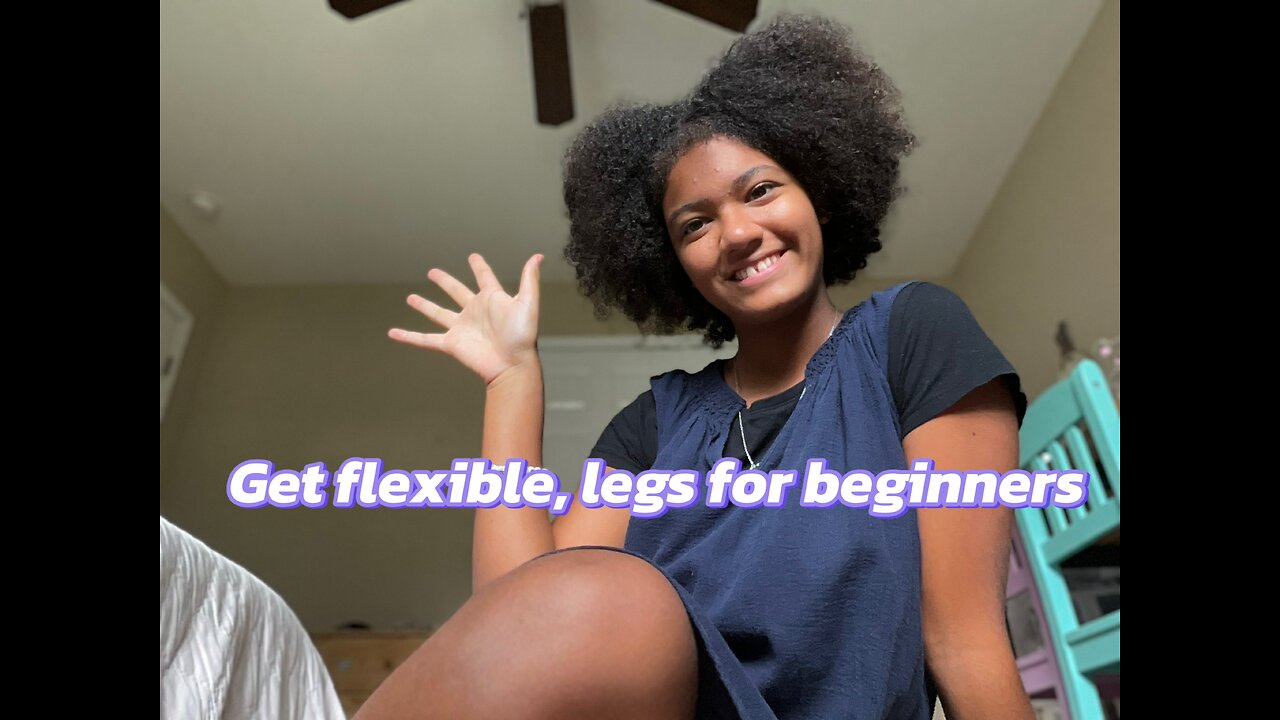 Get flexible, legs for beginners