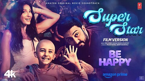 Be Happy: Superstar (Film Version) | Abhishek A Bachchan | Nora Fatehi | Inayat V | Mika S | Harsh