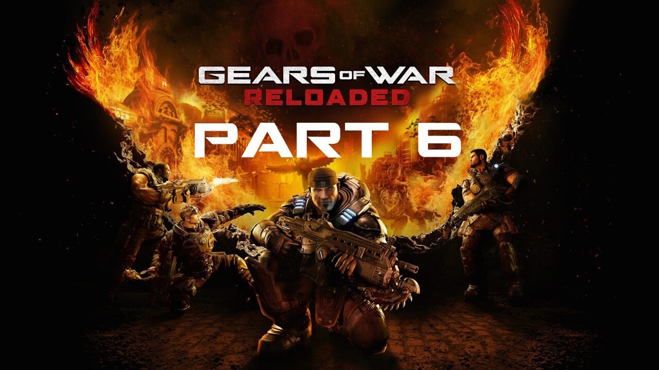 (Let's Play) Gears of War: Reloaded Part 6