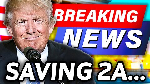 IMPORTANT BREAKING NEWS: TRUMP HAS MASSIVE OPPORTUNITY TO SAVE 2A RIGHT NOW!