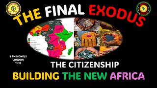 AFRICA IS THE HOLY LAND || THE FINAL EXODUS || BUILDING THE NEW AFRICA || THE CITIZENSHIP
