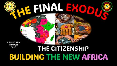 AFRICA IS THE HOLY LAND || THE FINAL EXODUS || BUILDING THE NEW AFRICA || THE CITIZENSHIP
