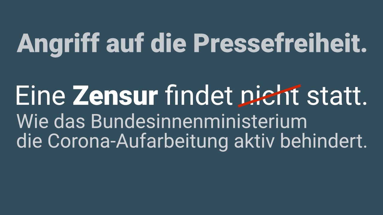 Eine Zensur findet [nicht] statt! Wie das Bundesinnenministerium die Aufarbeitung Corona behindert.