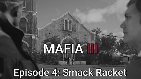 Mafia 3 Episode 4: Smack Racket