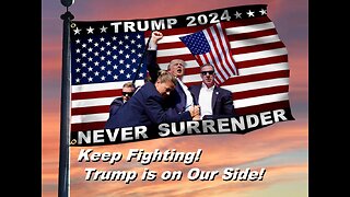 Keep Fighting! Trump is on Our Side!