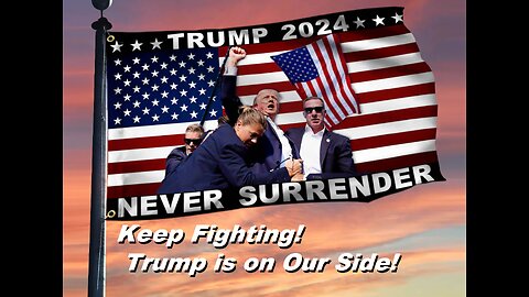 Keep Fighting! Trump is on Our Side!