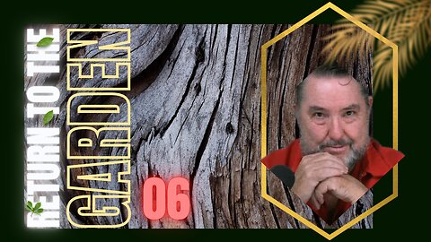 Why Religion Fails & the Tree of Knowledge Awakens the End~Returning to the Garden Six