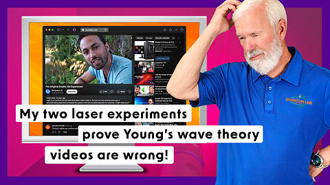 My Two Laser Experiments Prove Young’s Wave Theory Videos Are Wrong - Chapter 7
