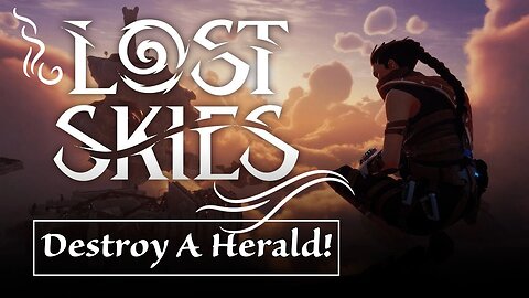 Lost Skies | Destroy A Herald Part 11 | Chatting