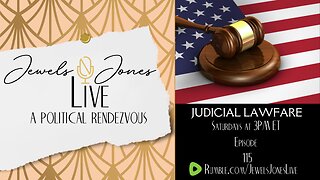 JUDICIAL LAWFARE | A Political Rendezvous - Ep. 115