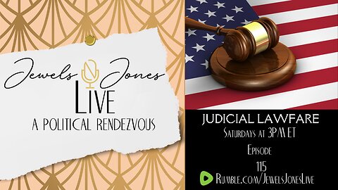 JUDICIAL LAWFARE | A Political Rendezvous - Ep. 115