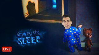 🔴LIVE - AMONG THE SLEEP - CHAT ASKS... CHAT GETS